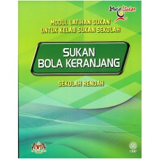 MODUL LATIHAN SUKAN UNTUK KELAB SUKAN SEKOLAH: SUKAN BOLA KERANJANG SEKOLAH RENDAH